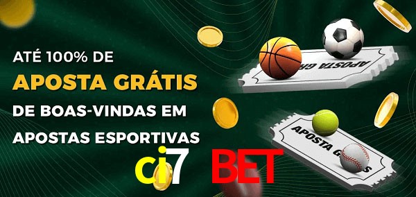 ci7 bet Ate 100% de Aposta Gratis